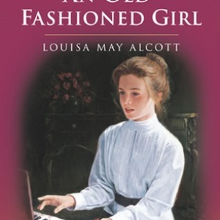An Old-Fashioned Girl, Louisa May Alcott