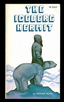 The Iceberg Hermit, by Arthur Roth